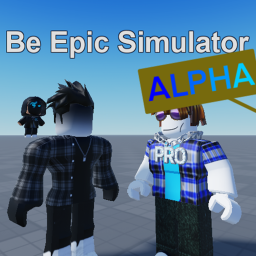 (Alpha!) Be Epic Simulator
