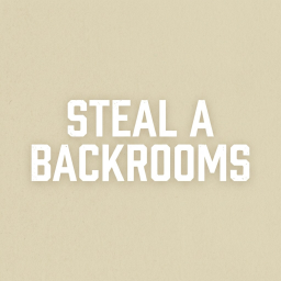 Steal a Backrooms