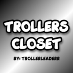 Trollers Closet