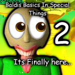 Baldi's Basics In Special Things 2 (April Fools)