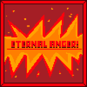 Eternal Anger!