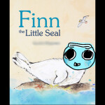 Finn the litte seal. (sorry for late updates)