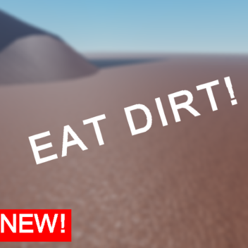 Eat Dirt
