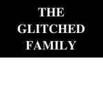 The Glitched Family’s Group