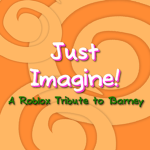 Just Imagine! - A Roblox Tribute to Barney
