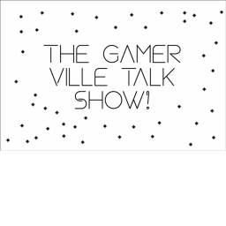 The Gamer Ville Talk Show!