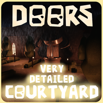 DOORS - VERY DETAILED COURTYARD