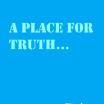 A Place For Truth