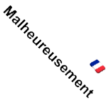 Malheureusement