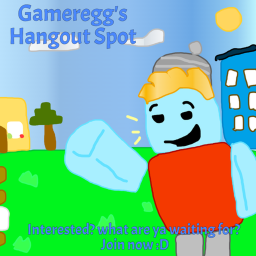 (BACK!!) Gameregg's Hangout Spot