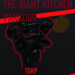 The Giant Kitchen Parkour (TGKP) [CANCELLED]
