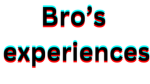 Bro’s experiences