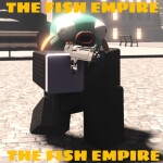 The Fish Empire