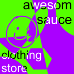 [ awesom sauce ]
