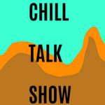The CHILL Talk show