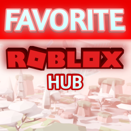 Favorite Roblox! - HUB