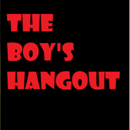 The Boys Hangout! (JUST RELEASED!)