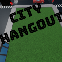 🏦City Hangout!🏦