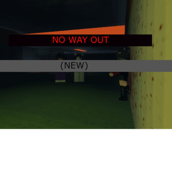NO WAY OUT 