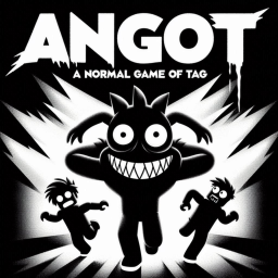 ANGOT: A Normal Game Of Tag