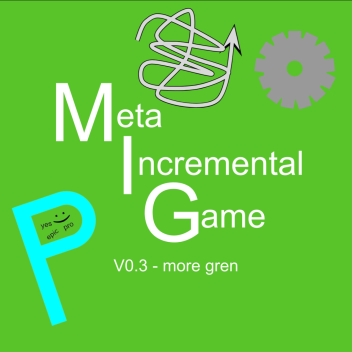 [more gren]Meta Incremental Game