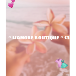 ~ + liamore boutique * ~
