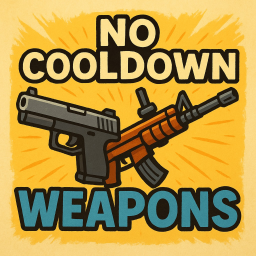 No Cooldown Weapons