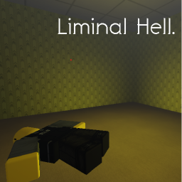 🎭Liminal hell (BETA)