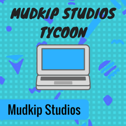 Mudkip Studios Tycoon