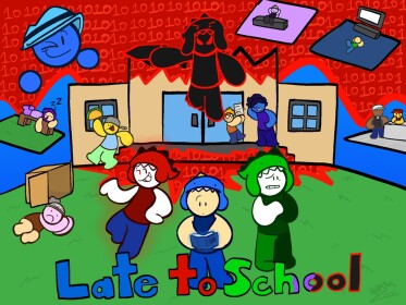 ✏️ Late To School 