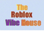 The Roblox Vibe House