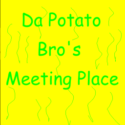 Da Potato Bro's Meeting Place