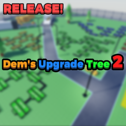 [Update 1.5] Dem's Upgrade Tree 2