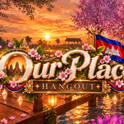 [ UPDATE ] Our Place Hangout 🌻[🎙️VC]🇰🇭