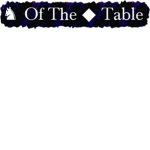 ♞ Of The ◆ Table