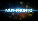 muy pronto