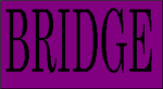 BRIDGE