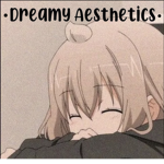 •Dreamy Aesthetics•
