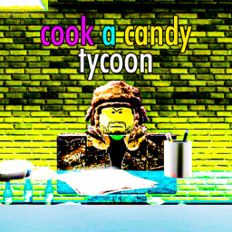cook a candy tycoon [Beta]