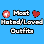 Most Hated/Loved Outfits