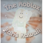 The roblox fans kawaii