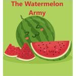 The Watermelon Army!