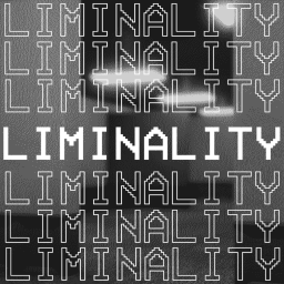 LIMINALITY