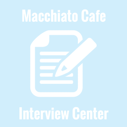 Macchiato Cafe® | Interview Center