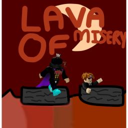 Lava of Misery!! 🌋