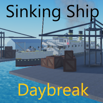 Sinking Ship Daybreak 