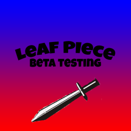 Leaf Piece!  | Beta Testing