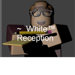 White™ Reception