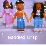 BADDIE$ DR1P