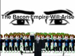 The Great Empire of Bacons